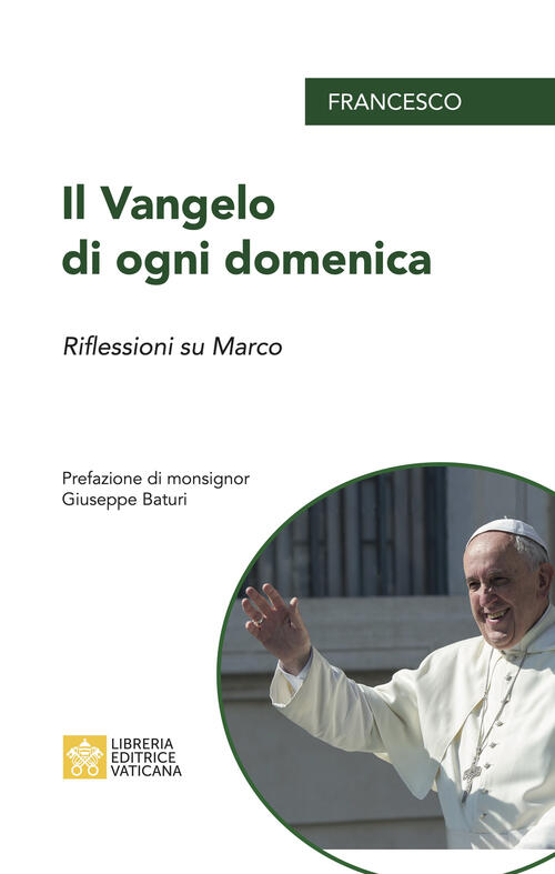 Il Vangelo Di Ogni Domenica. Riflessioni Su Marco