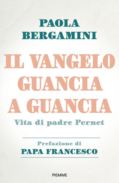 Il Vangelo Guancia A Guancia. Vita Di Padre Stefano Pernet
