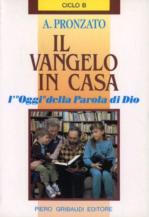 Il Vangelo In Casa. L'Oggi, Della Parola Di Dio. Ciclo …