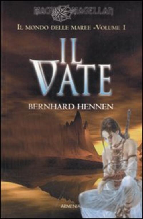 Il Vate. Il Mondo Delle Maree. Vol. 1 Bernhard Hennen …