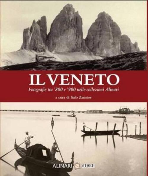Il Veneto. Fotografie Tra '800 E '900 Nelle Collezioni Alinari …