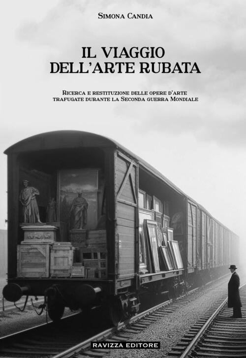 Il Viaggio Dell'arte Rubata. Ricerca E Restituzione Delle Opere DArte …