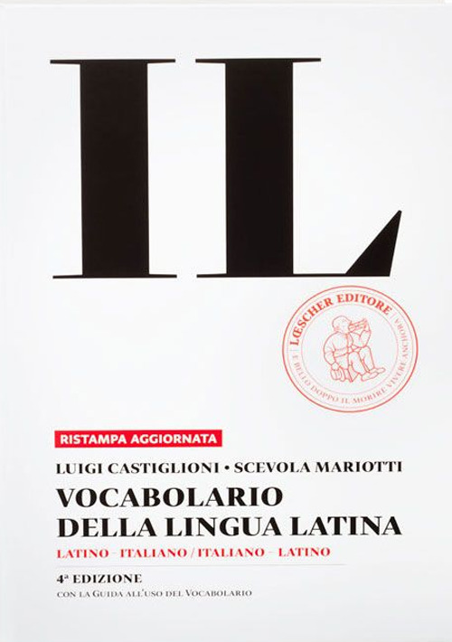 Il Vocabolario Della Lingua Latina. Latino-Italiano, Italiano-Latino-Guida All'uso