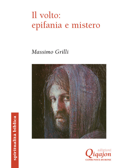 Il Volto: Epifania E Mistero. Un Itinerario Storico-Salvifico Alla Luce …