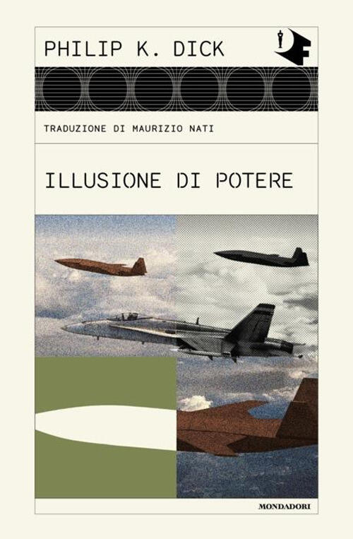 Illusione Di Potere Philip K. Dick Mondadori 2024