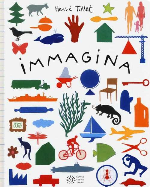 Immagina. Ediz. A Colori Herve Tullet Franco Cosimo Panini 2020