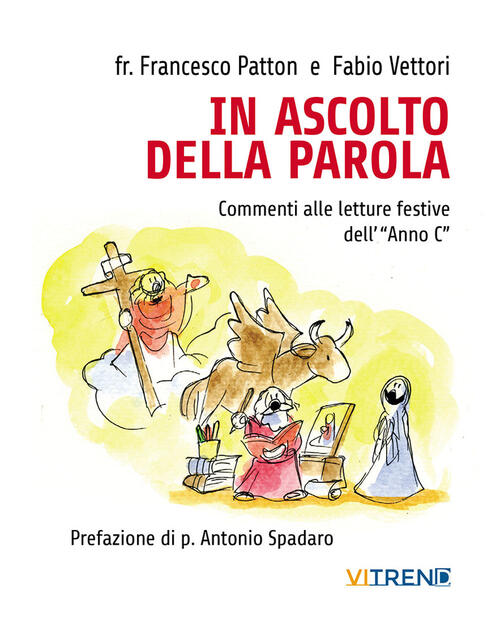 In Ascolto Della Parola. Commenti Alle Letture Festive Dell'Anno C,