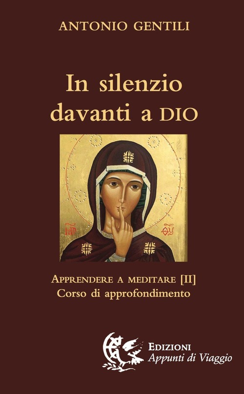 In Silenzio Davanti A Dio. Apprendere A Meditare. Vol. 2: …