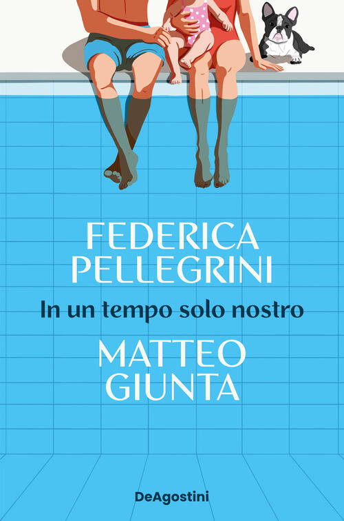 In Un Tempo Solo Nostro Federica Pellegrini De Agostini 2025