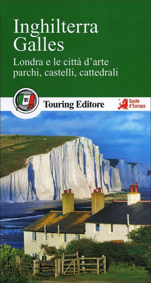 Inghilterra. Galles. Londra E Le Citta D'arte, Parchi, Castelli, Cattedrali. …