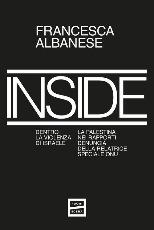 Inside. Dentro La Violenza Di Israele. La Palestina Nei Rapporti …