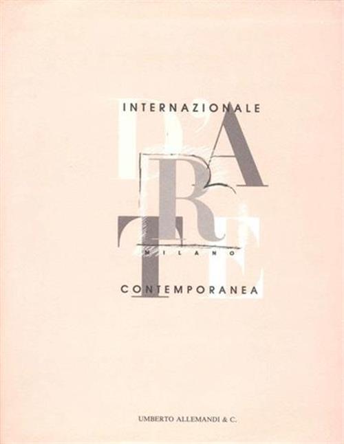 Internazionale Arte Contemporanea Mi 1991 Allemandi 1990