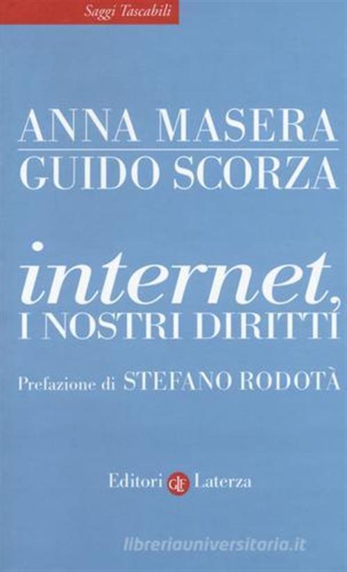 Internet, I Nostri Diritti Stefano Rodotà, Anna Masera, Guido Scorza …