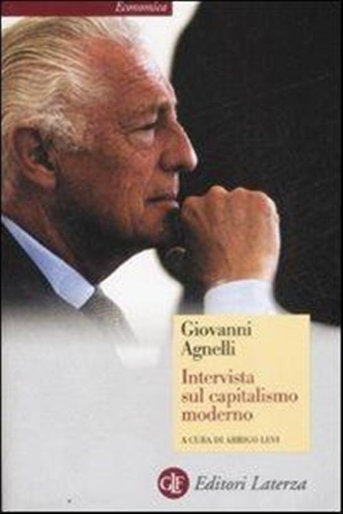 Intervista Sul Capitalismo Moderno Giovanni Agnelli Laterza 2009