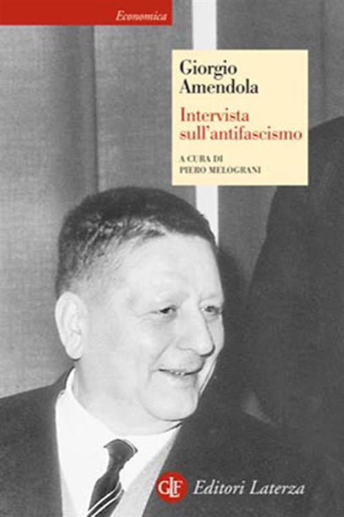 Intervista Sull'antifascismo Giorgio Amendola Laterza 2008