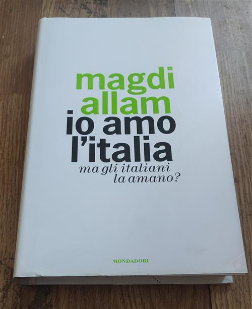 Io Amo L'italia. Ma Gli Italiani La Amano?