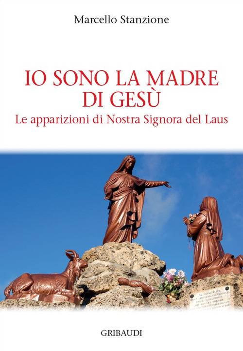 Io Sono La Madre Di Gesu. Le Apparizioni Di Nostra …