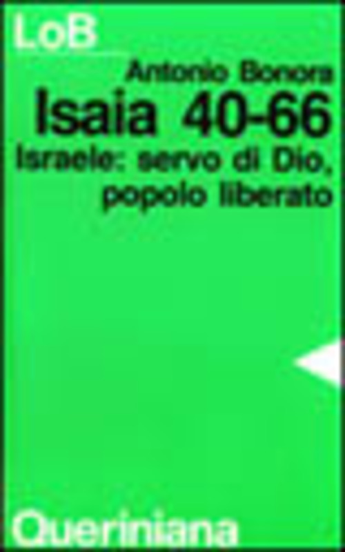 Isaia 40-66. Israele: Servo Di Dio, Popolo Liberato Antonio Bonora …