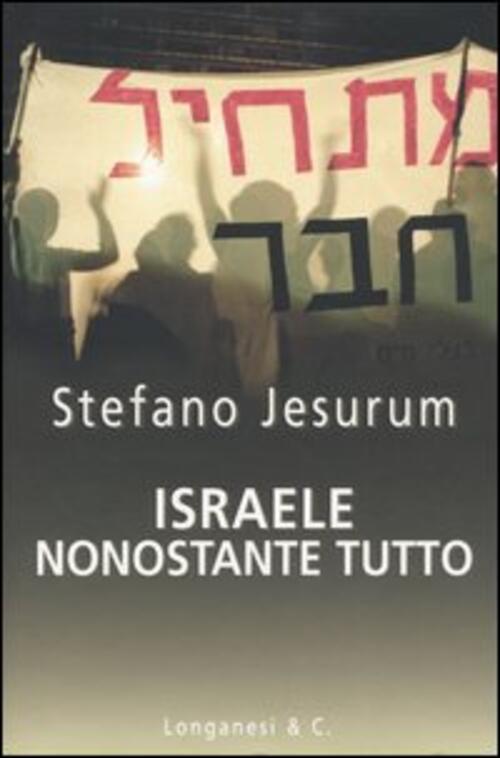 Israele, Nonostante Tutto Stefano Jesurum Longanesi 2004