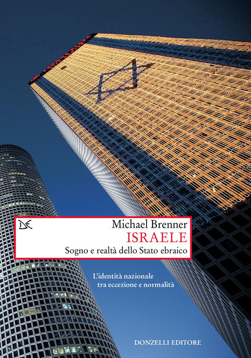 Israele. Sogno E Realta Di Uno Stato Ebraico. L'identita Nazionale …