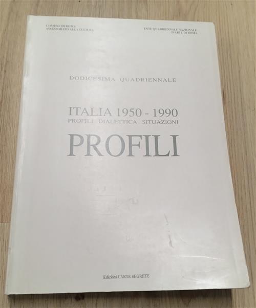 Italia 1950-1990. Profili Dialettica Situazioni. Profili.