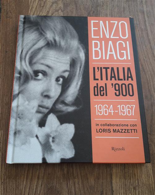 Italia Del 900 1964 1967 E Biagi Rizzoli 2007