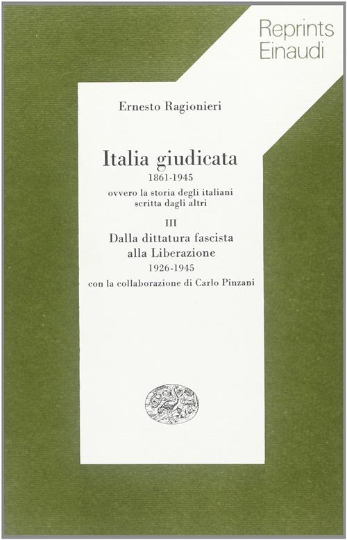 Italia Giudicata (1861-1945) Ovvero La Storia Degli Italiani Scritta Dagli …
