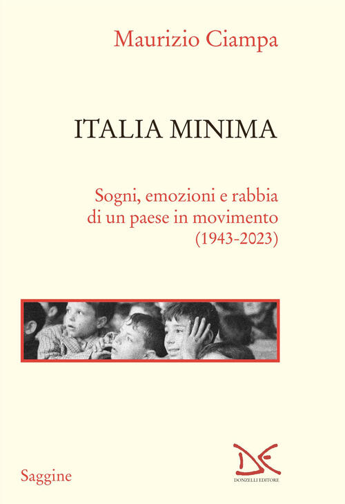 Italia Minima. Sogni, Emozioni E Rabbia Di Un Paese In …