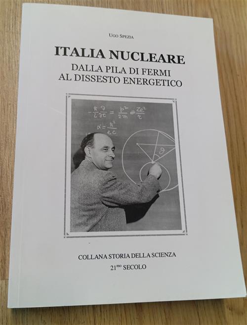 Italia Nucleare. Dalla Pila Di Fermi Al Dissesto Energetico Ugo …
