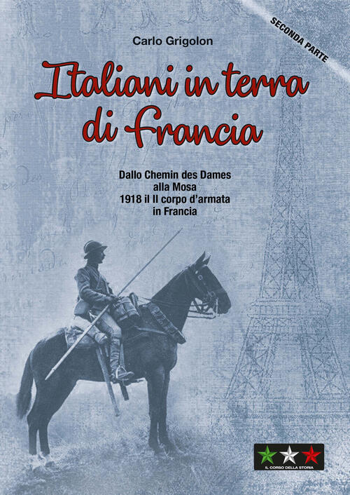 Italiani In Terra Di Francia. 1918 Il Ii Corpo DArmata …