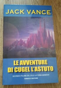 Jack Vance Le Avventure Di Cugel L Astuto Secondo Volume