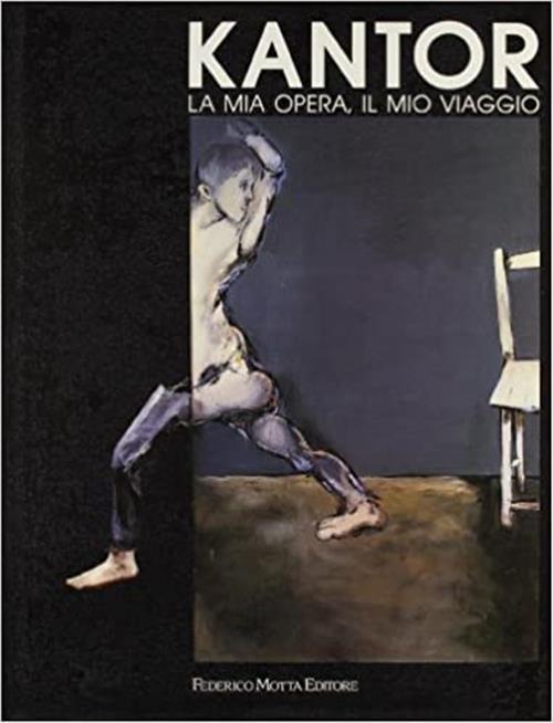 Kantor. La Mia Opera, Il Mio Viaggio