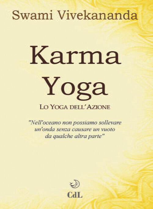 Karma Yoga. Lo Yoga Dell'azione