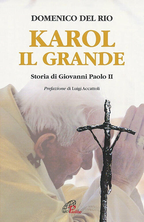 Karol, Il Grande. Storia Di Giovanni Paolo Ii Domenico Del …