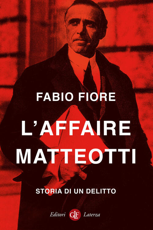 L'affaire Matteotti. Storia Di Un Delitto