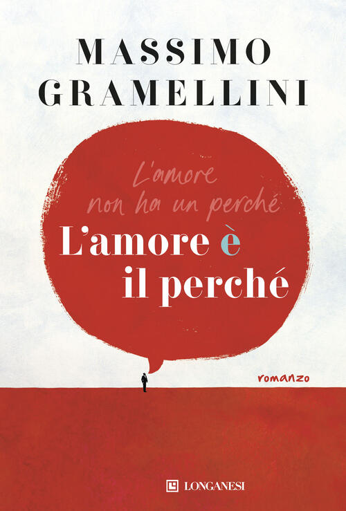 L'amore E Il Perche Massimo Gramellini Longanesi 2025