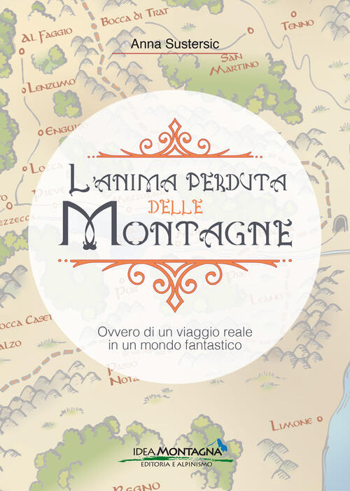 L' Anima Perduta Delle Montagne. Ovvero Di Un Viaggio Reale …