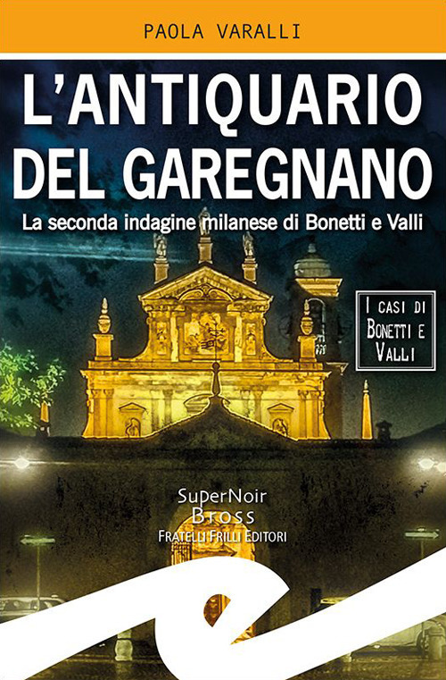 L' Antiquario Del Garegnano. La Seconda Indagine Milanese Di Bonetti …