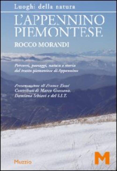 L' Appennino Piemontese. Percorsi, Paesaggi, Natura E Storia Del Tratto …