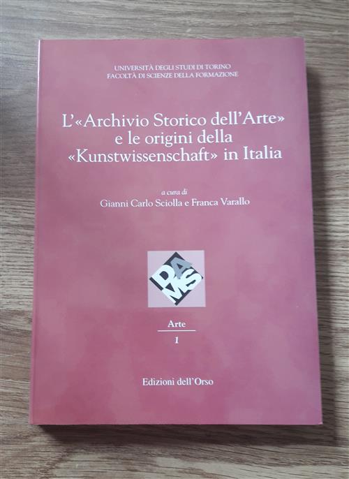 L' Archivio Storico Dell'arte E Le Origini Della Kunstwissenschaft In …