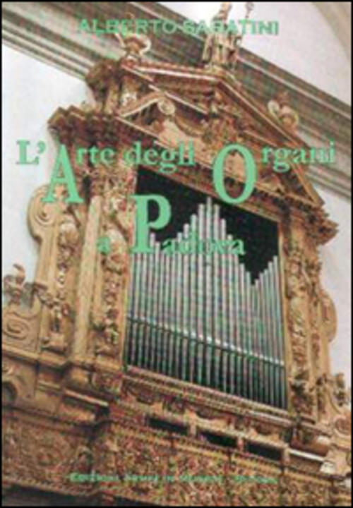 L'arte Degli Organi A Padova