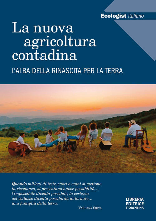 L' Ecologist Italiano. La Nuova Agricoltura Contadina. L'alba Della Rinascita …