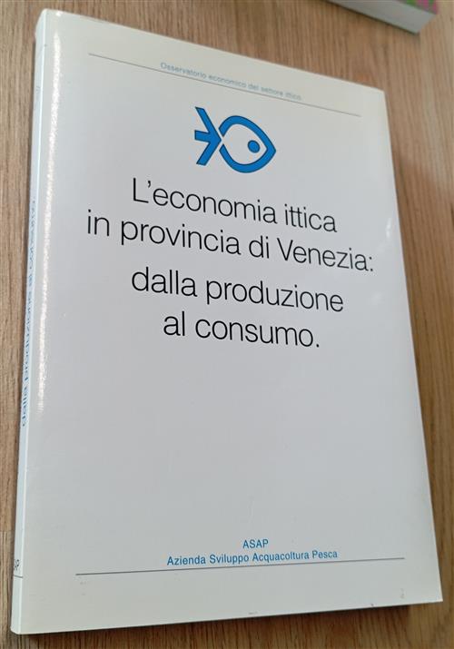 L'economia Ittica In Provincia Di Venezia: Dalla Produzione Al Consumo