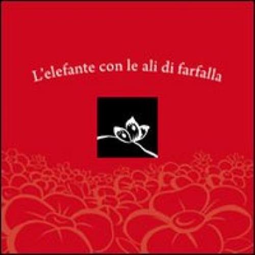 L' Elefante Con Le Ali Di Farfalla. Con Cd Audio