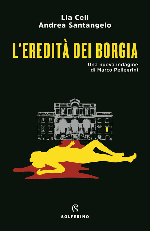 L' Eredita Dei Borgia. Una Nuova Indagine Di Marco Pellegrini