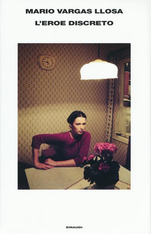 L' Eroe Discreto Mario Vargas Llosa Einaudi 2013