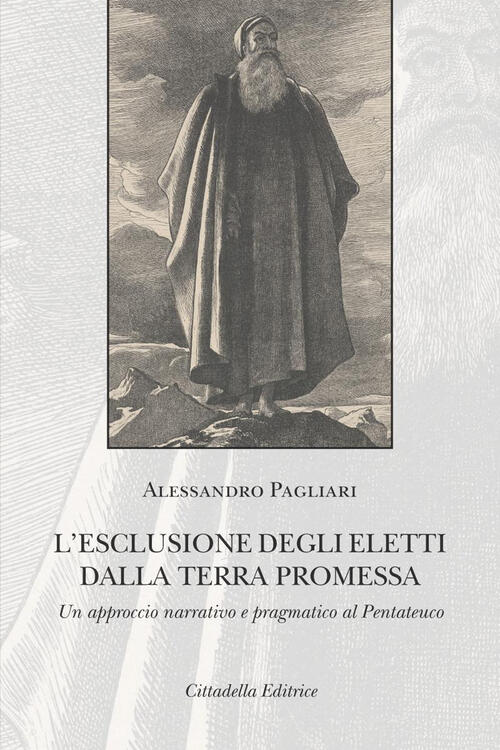 L' Esclusione Degli Eletti Dalla Terra Promessa. Un Approccio Narrativo …