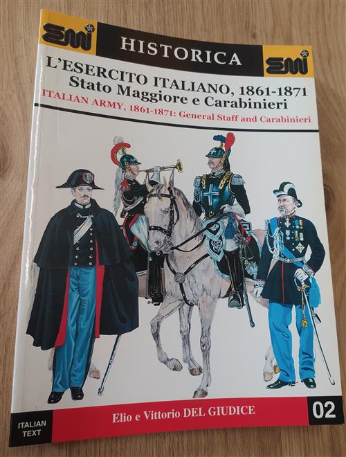 L'esercito Italiano 1861-1871 Stato Maggiore E Carabinieri