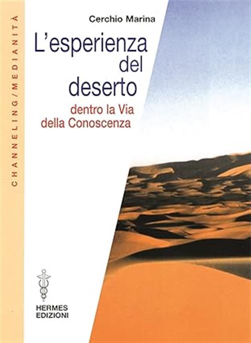 L' Esperienza Del Deserto. Dentro La Via Della Conoscenza Marina …