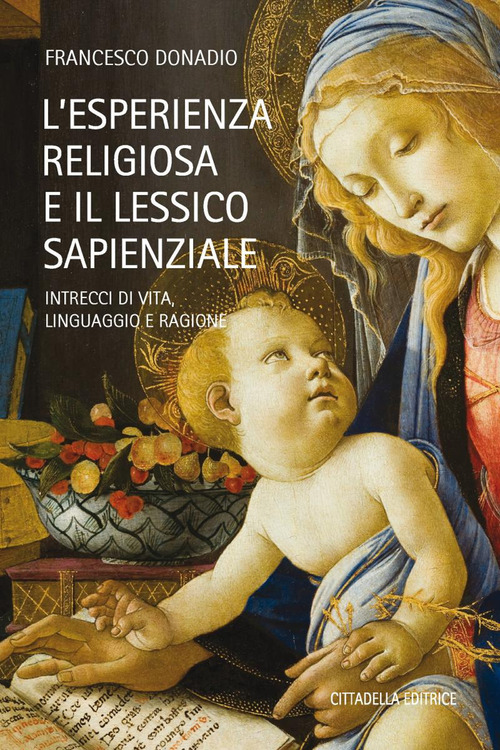 L' Esperienza Religiosa E Lessico Sapienzale. Intrecci Di Vita, Linguaggio, …